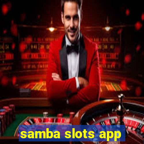 samba slots app